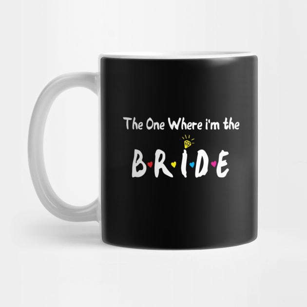 The One Where Im The Bride bride gift by Gaming champion